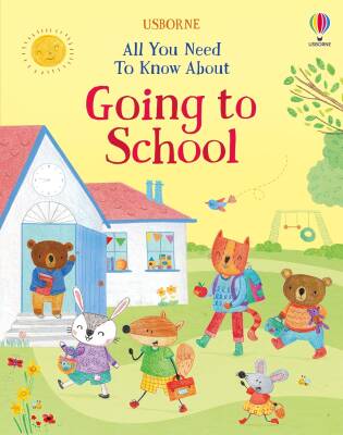 All you Need To Know About Going to School - Usborne