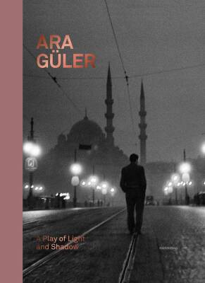Ara Güler: A Play of Light and Shadow - Hannibal Books
