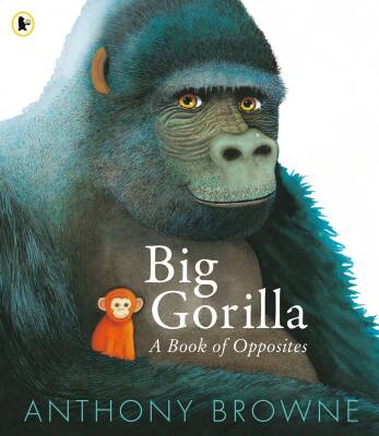Big Gorilla: A Book of Opposites - Walker Books