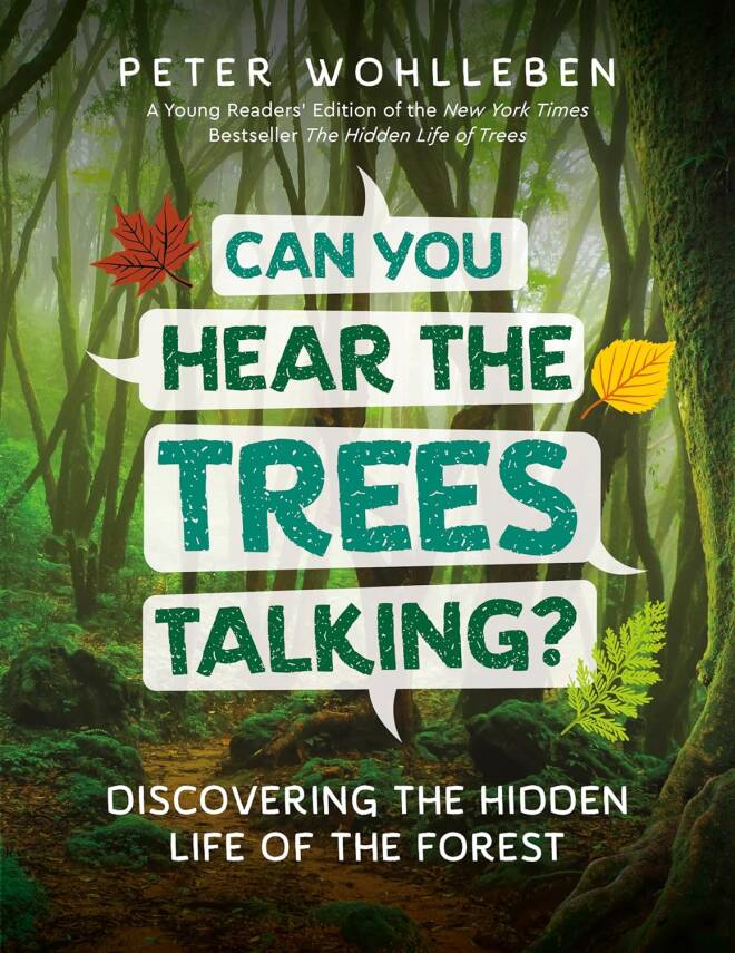 Can You Hear The Trees Talking?: Discovering the Hidden Life of the Forest - 1