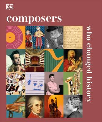 Composers Who Changed History - Dorling Kindersley