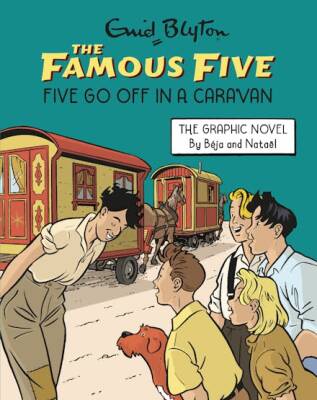Famous Five Graphic Novel: Five Go Off in a Caravan - Hodder Children's Books