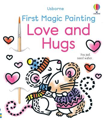 First Magic Painting Love and Hugs - Usborne