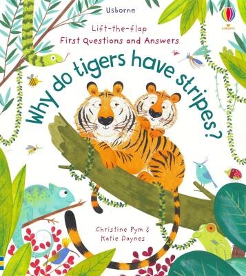 First Questions and Answers: Why Do Tigers Have Stripes? - Usborne