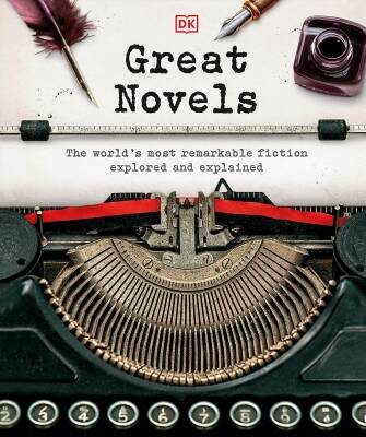 Great Novels: The World's Most Remarkable Fiction Explored and Explained - Dorling Kindersley
