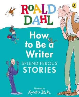 How to Be a Writer: Splendiferous Stories - Penguin