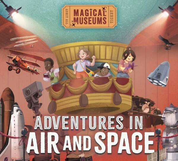 Magical Museums: Adventures in Air and Space - 1