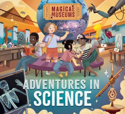Magical Museums: Adventures in Science - Wayland