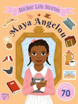 Maya Angelou  - Magic Cat Publishing