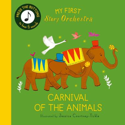 My First Story Orchestra: Carnival of the Animals - Frances Lincoln