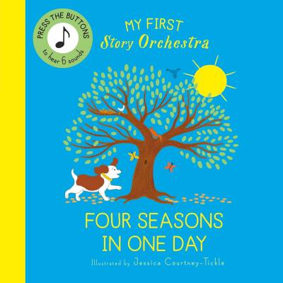 My First Story Orchestra: The Four Seasons in One Day - Frances Lincoln