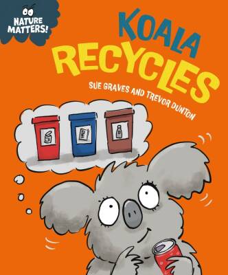 Nature Matters: Koala Recycles - Franklin Watts