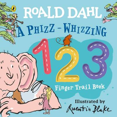 Roald Dahl: A Phizz-Whizzing 123 Finger Trail Book - Puffin