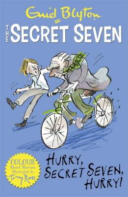 Secret Seven Colour Short Stories: Hurry, Secret Seven, Hurry! - Hodder Children's Books