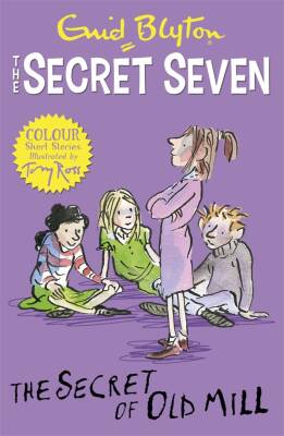 Secret Seven Colour Short Stories: The Secret of Old Mill - Hodder Children's Books