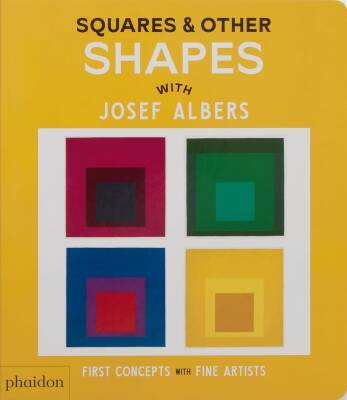 Squares & Other Shapes: With Josef Albers - Phaidon