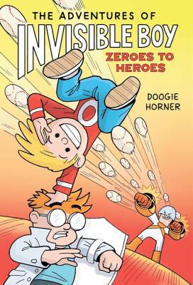 The Adventures of Invisible Boy 2: The Adventures of Invisible Boy: Zeroes to Heroes - Scholastic