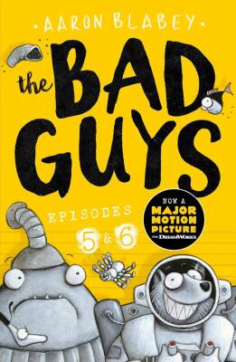 The Bad Guys 3: The Bad Guys: Episode 5 & 6 - Scholastic