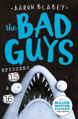 The Bad Guys 8: The Bad Guys: Episode 15 & 16 - Scholastic