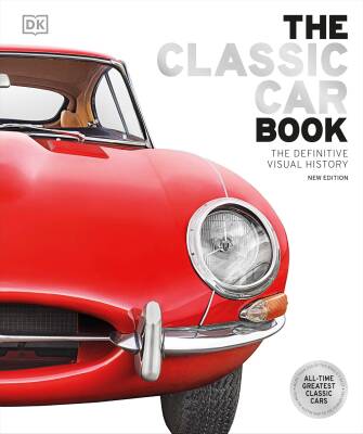 The Classic Car Book: The Definitive Visual History - Dorling Kindersley