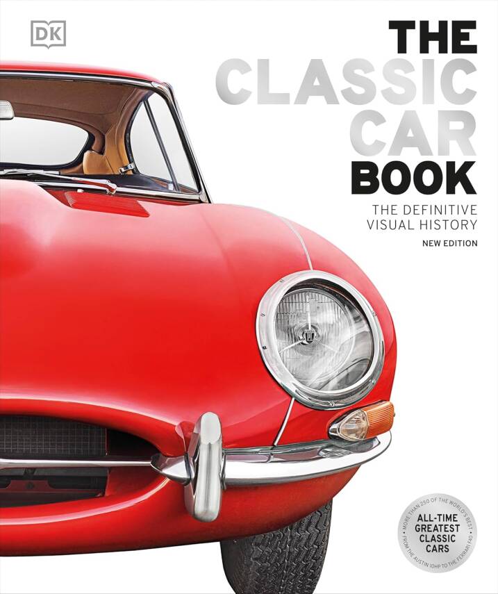 The Classic Car Book: The Definitive Visual History - 1