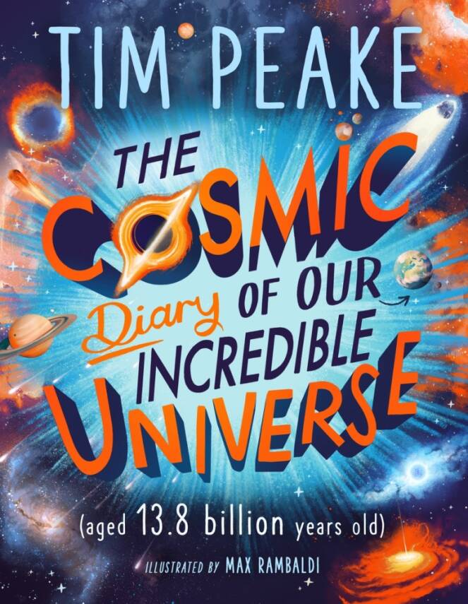 The Cosmic Diary of our Incredible Universe - 1