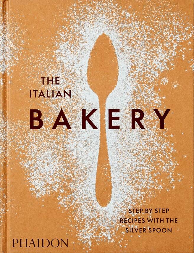 The Italian Bakery: Step-by-Step Recipes with the Silver Spoon - 1