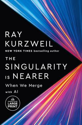 The Singularity Is Nearer - When We Merge with AI - Random House