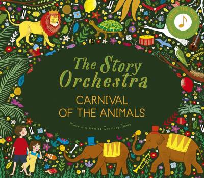 The Story Orchestra: Carnival of the Animals - Frances Lincoln