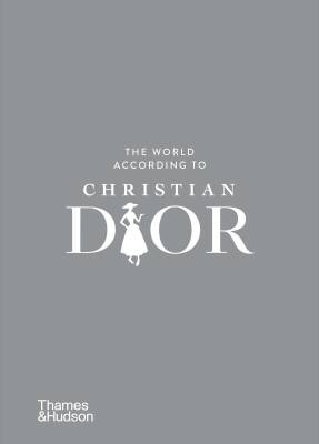 The World According to Christian Dior - Thames & Hudson