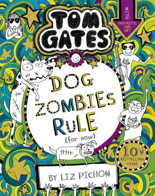 Tom Gates 11: Dog Zombies Rule (For now...) - Scholastic