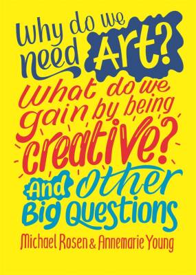 Why do we need art? What do we gain by being creative? And other big questions - Wayland