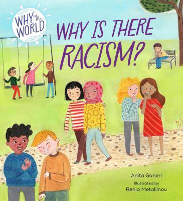 Why in the World: Why is there Racism? - Franklin Watts