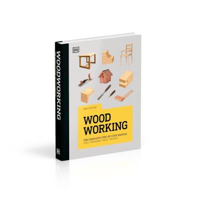 Woodworking: The Complete Step-by-Step Manual - 3
