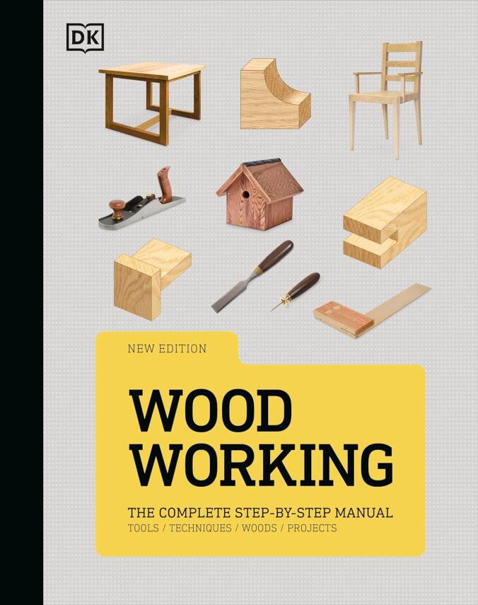 Woodworking: The Complete Step-by-Step Manual - 1